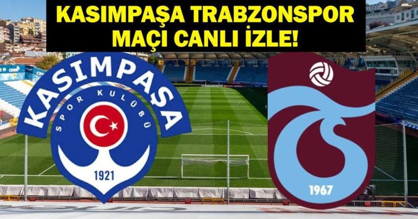 Kasmpaşa Trabzonspor maç oyuna bak! Kasmpaşa Trabzonsport ne zaman hangi kanalda eşleşiyor? İşte oyunun personeli