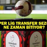 Transfer sezonu ne zaman bitiyor? 2025-2026 Süper Lig Son transfer tarihi nedir? Kulüpler ne kadar aktarabilir?